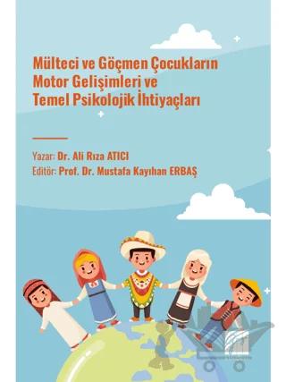 Mülteci ve Göçmen Çocukların Motor Gelişimleri ve Temel Psikolojik İhtiyaçları
