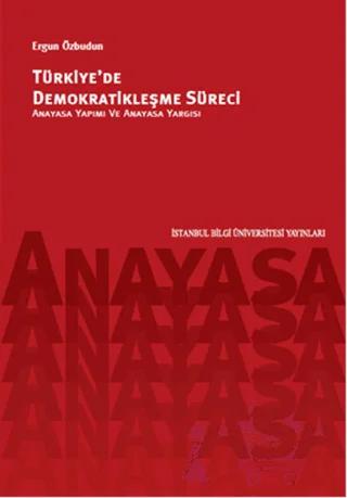 Türkiye'de Demokratikleşme Süreci-Anayasa Yapımı Ve Anayasa Yargısı