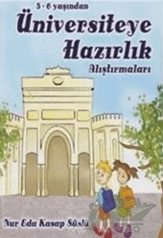 5-6 Yaşından Üniversiteye Hazırlık Alıştırmaları