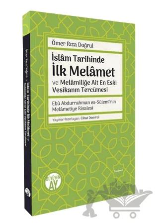 İslam Tarihinde İlk Melamet ve Melamiliğe Ait En Eski Vesikanın Tercümesi Ebu Abdurrahman es-Sülemi’nin Melametiye Risalesi