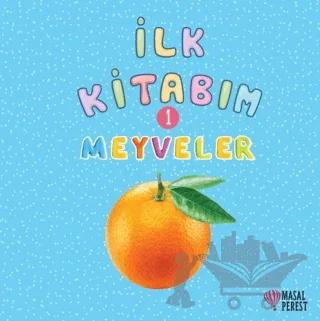 İlk Kitabım 1 - Meyveler