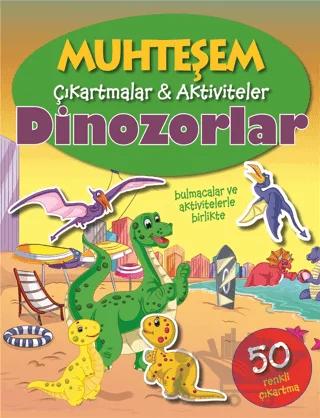 Dinozorlar - Muhteşem Çıkartmalar ve Aktiviteler