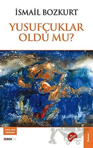 Yusufçuklar Oldu Mu? – İsmail Bozkurt – Bengü Yayınları kitap kapağı