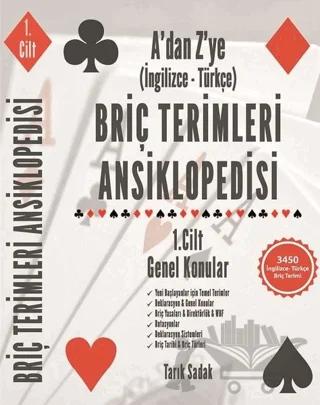 Briç Terimleri Ansiklopedisi A'dan Z' ye İngilizce Türkçe 1.Cilt Genel Konular