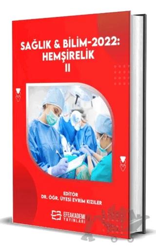 Sağlık ve Bilim 2022: Hemşirelik-II