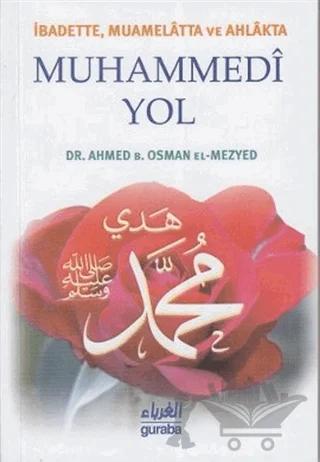 İbadette Muamelatta ve Ahlakta Muhammedi Yol