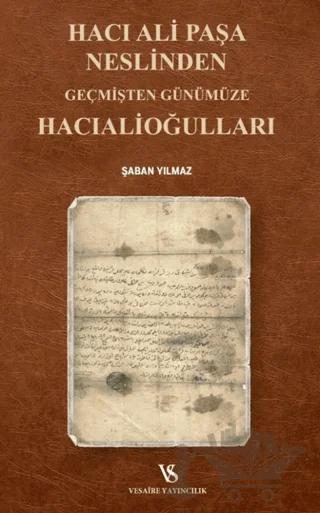 Hacı Ali Paşa Neslinden Geçmişten Günümüze Hacıalioğulları