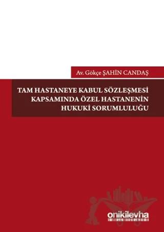 Tam Hastaneye Kabul Sözleşmesi Kapsamında Özel Hastanenin Hukuki Sorumluluğu