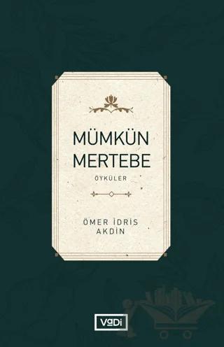 Mümkün Mertebe – Ömer İdris Akdin – Vadi Yayınları kitap kapağı