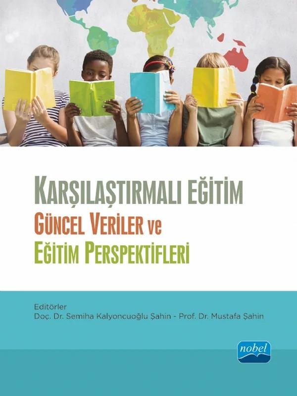 KARŞILAŞTIRMALI EĞİTİM - Güncel Veriler ve Eğitim Perspektifleri