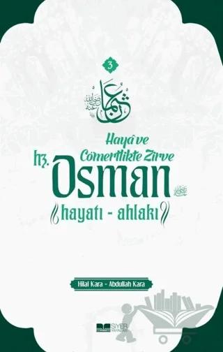 Hz. Osman: Hayatı ve Ahlakı - Haya ve Cömertlikte Zirve