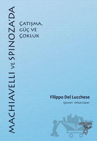 Machiavelli ve Spinnoza'da Çatışma, Güç ve Çokluk