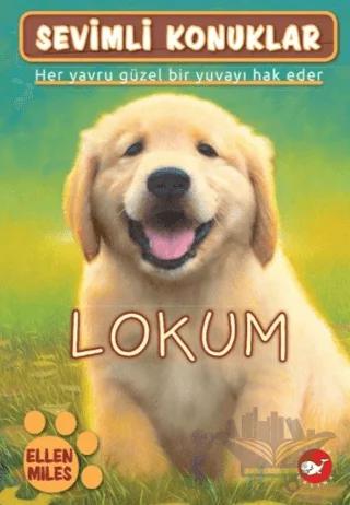 Sevimli Konuklar 1 - Lokum – Ellen Miles – Beyaz Balina Yayınları kitap kapağı