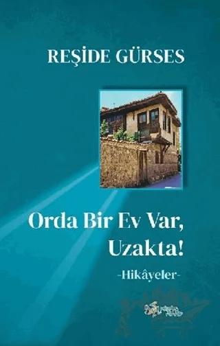 Orda Bir Ev Var Uzakta!