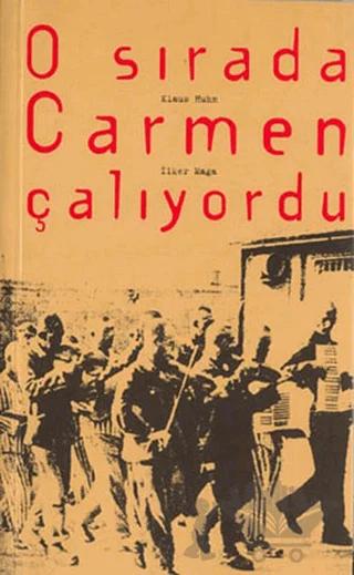 O Sırada Carmen Çalıyordu