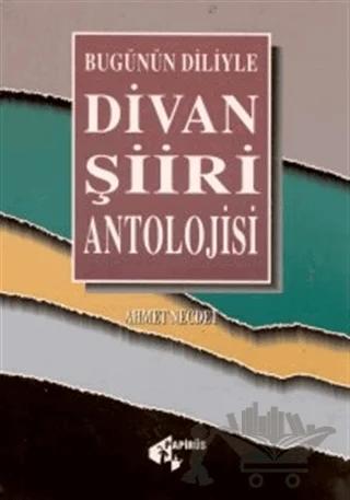 Divan Şiiri Antolojisi Bugünün Diliyle