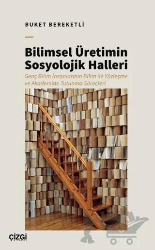 Bilimsel Üretimin Sosyolojik Halleri