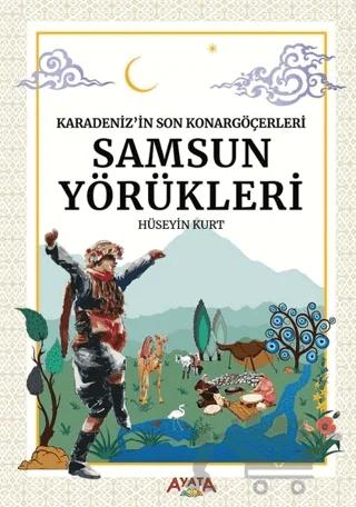 Karadeniz’in Son Konargöçerleri Samsun Yörükleri
