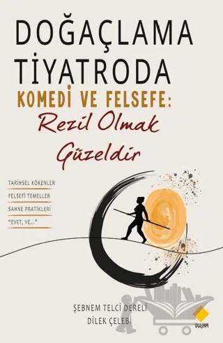 Doğaçlama Tiyatroda Komedi ve Felsefe: Rezil Olmak Güzeldir