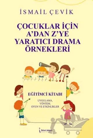 Çocuklar İçin A’dan Z’ye Yaratıcı Drama Örnekleri