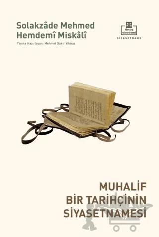 Muhalif Bir Tarihçinin Siyasetnamesi