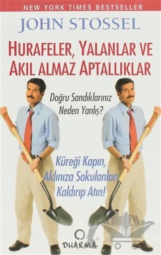 Hurafeler, Yalanlar ve Akıl Almaz Aptallıklar