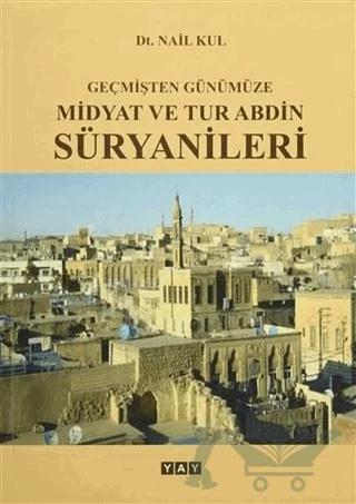 Geçmişten Günümüze Midyat ve Tur Abdin Süryanileri