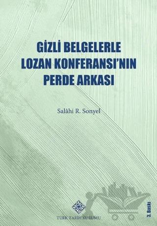 Gizli Belgelerle Lozan Konferansı’nın Perde Arkası