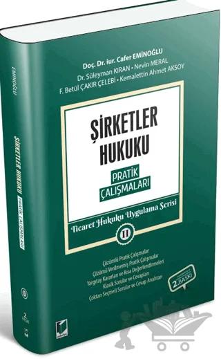 Şirketler Hukuku Pratik Çalışmaları - Ticaret Hukuku Uygulama Serisi 2