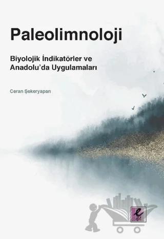 Paleolimnoloji: Biyolojik İndikatörler ve Anadolu’da Uygulamaları