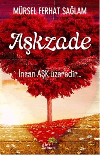 Aşkzade – Mürsel Ferhat Sağlam – Ahir Zaman kitap kapağı