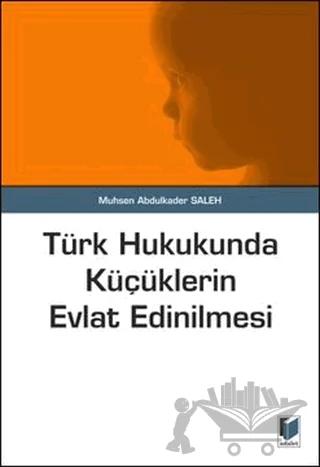 Türk Hukukunda Küçüklerin Evlat Edinilmesi