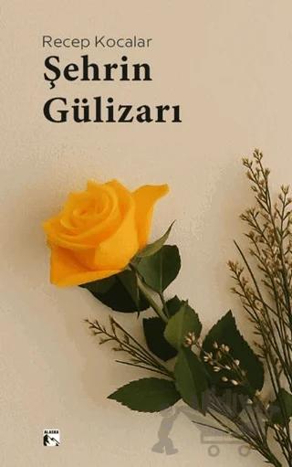 Şehrin Gülizarı