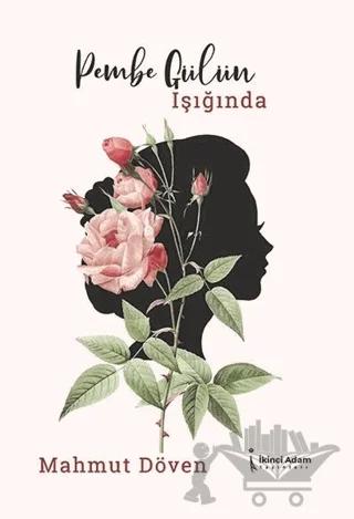 Pembe Gülün Işığında