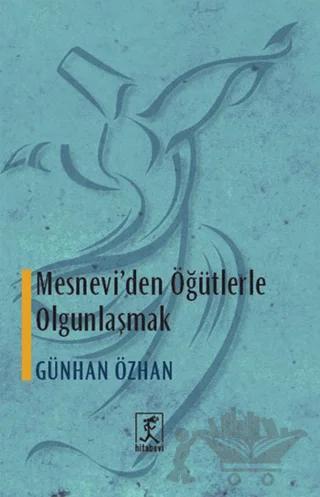 Mesnevi'den Öğütlerle Olgunlaşmak