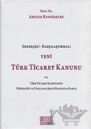 Yeni Türk Ticaret Kanunu ile Türk Ticaret Kanununun Yürürlüğü ve Uygulama Şekli Hakkında Kanun