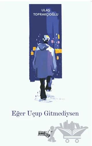 Eğer Uçup Gitmediysen
