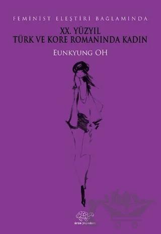 XX. Yüzyıl Türk ve Kore Romanında Kadın