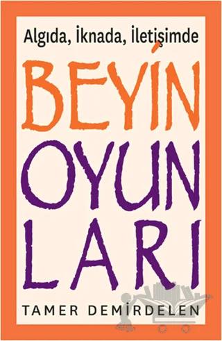 Algıda, İknada, İletişimde Beyin Oyunları