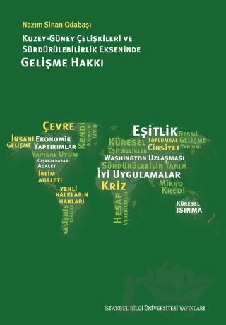 Kuzey Güney Çelişkileri ve Sürdürülebilirlik Ekseninde Gelişme Hakkı – Nazım Sinan Odabaşı – İstanbul Bilgi Üniversitesi Yayınları kitap kapağı
