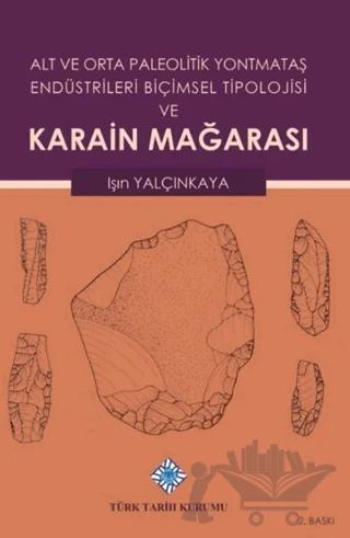 Alt ve Orta Paleolitik Yontmataş Endüstrileri Biçimsel Tipolojisi ve Karain Mağarası
