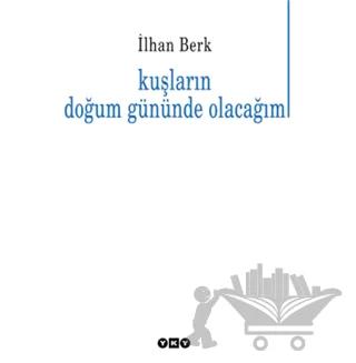 Kuşların Doğum Gününde Olacağım