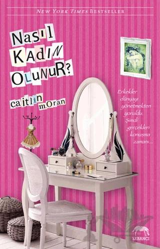 Nasıl Kadın Olunur?