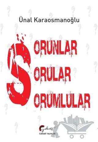 Sorunlar, Sorular, Sorumlular