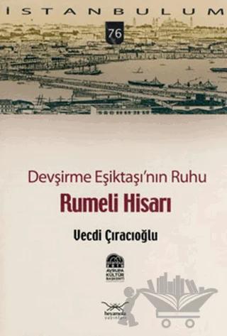 Devşirme Eşiktaşı’nın Ruhu Rumeli Hisarı