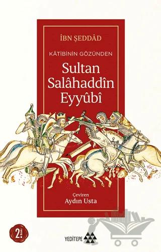 Katibinin Gözünden Sultan Salahaddin Eyyubi