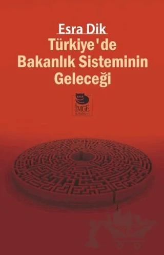 Türkiye’de Bakanlık Sisteminin Geleceği