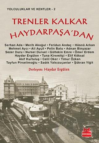 Trenler Kalkar Haydarpaşa’dan – Haydar Ergülen – Kırmızı Kedi Yayınevi kitap kapağı