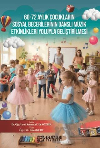 60-72 Aylık Çocukların Sosyal Becerilerinin Danslı Müzik Etkinlikleri Yoluyla Geliştirilmesi