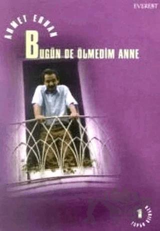 Bugün De Ölmedim Anne Toplu Şiirler 1